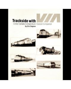 Trackside with VIA: Consists Companion by Eric Gagnon